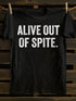 Unisex Alive Out Of Spite T-shirt