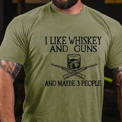 Men's I Like Whiskey And Guns And Maybe 3 People T-shirt