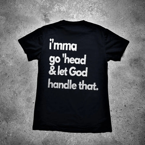Men's I'mma Go 'Head & Let God Handle That Print T-shirt
