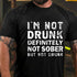Men's I'm Not Drunk Definitely Not Sober But Not Drunk Funny Men's T-shirt