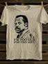 Unisex I'm Too Old T-shirt
