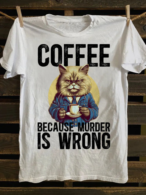 Unisex Coffee Because Murder is Wrong Funny Angry Cat T-shirt
