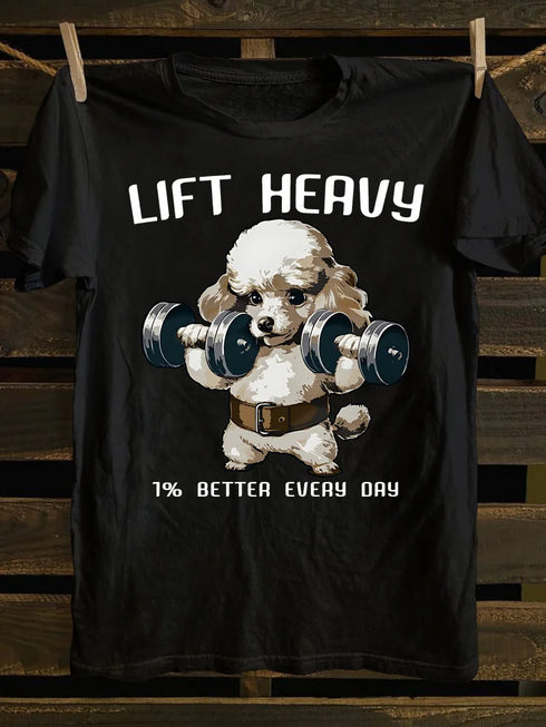 Unisex Lift Heavy 1% Better Every Day T-shirt