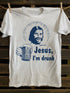 Unisex Jesus I'm Drunk T-shirt