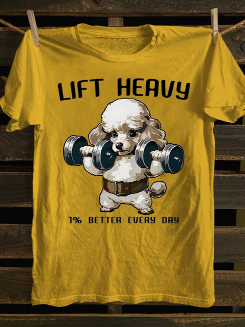 Unisex Lift Heavy 1% Better Every Day T-shirt