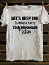 Unisex Let's Keep The Dumbfuckery To A Minimum Today T-shirt