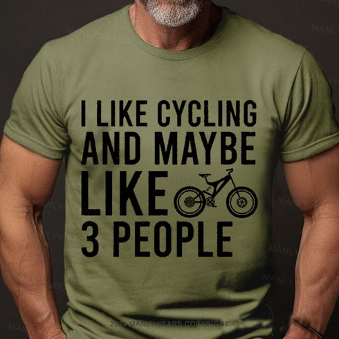 Men's I Like Cycling And Maybe Like 3 People T-Shirt