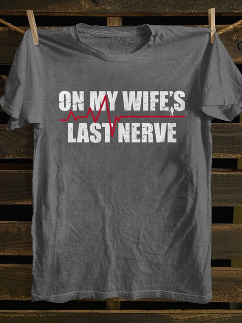 Unisex On My Wifes Last Nerve T-shirt