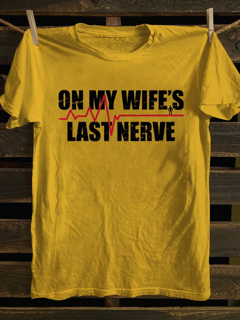 Unisex On My Wifes Last Nerve T-shirt