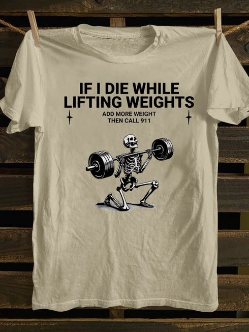 Unisex If I Die While Lifting Weights T-shirt