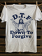 Unisex DTF Down To Forgive T-shirt