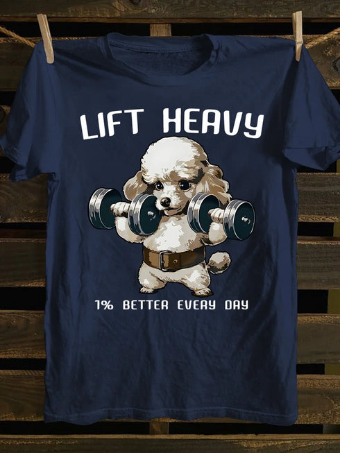 Unisex Lift Heavy 1% Better Every Day T-shirt