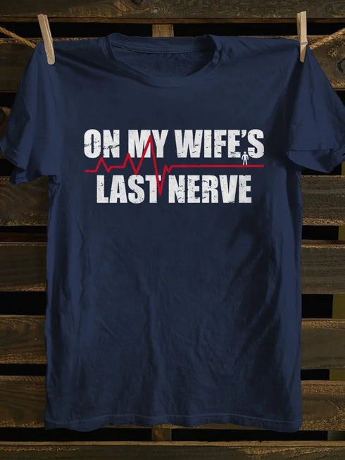 Unisex On My Wifes Last Nerve T-shirt