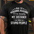 Men's Due To Personal Reasons I'll Be Keeping My Distance From Stupid People Cotton T-Shirt