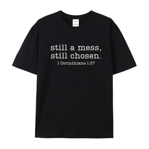 Men's Still A Mess Still Chosen Cotton T-Shirt