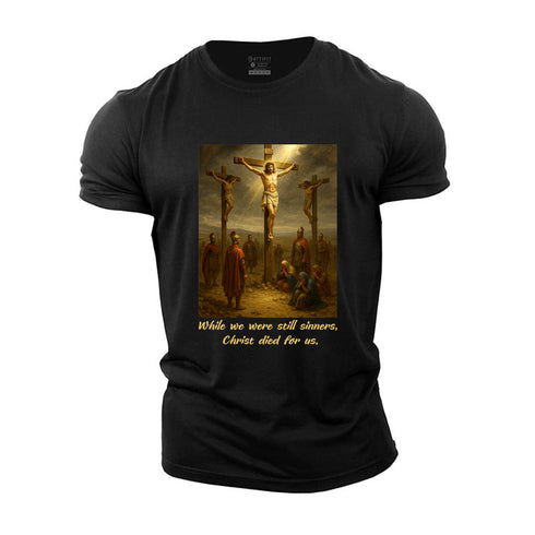 Men's While We Were Still Sinners Christ Died For Us Cotton T-Shirt