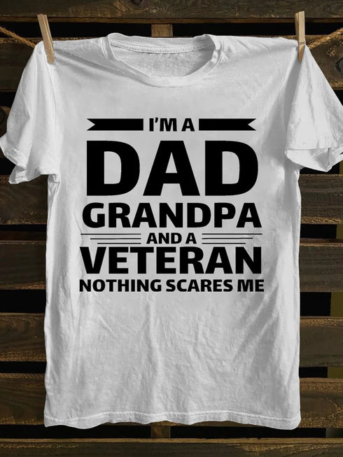 Men's I AM A DAD GRANDPA AND A VETERAN NOTHING SCARES ME COTTON T-SHIRTS