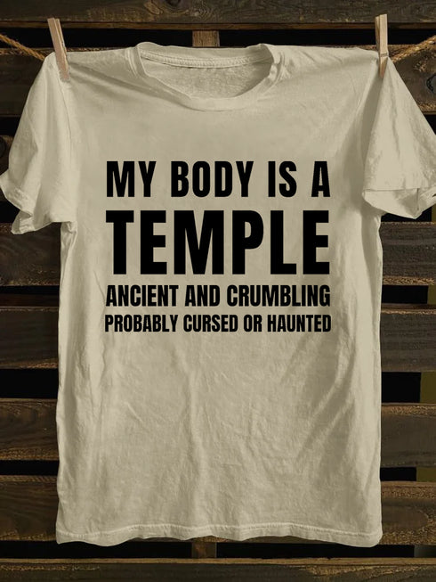 Men's My Body Is A Temple Ancient And Crumbling Probably Cursed Or Haunted T-shirt