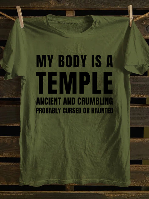 Men's My Body Is A Temple Ancient And Crumbling Probably Cursed Or Haunted T-shirt