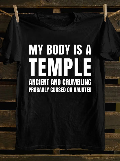Men's My Body Is A Temple Ancient And Crumbling Probably Cursed Or Haunted T-shirt