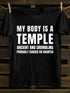 Men's My Body Is A Temple Ancient And Crumbling Probably Cursed Or Haunted T-shirt