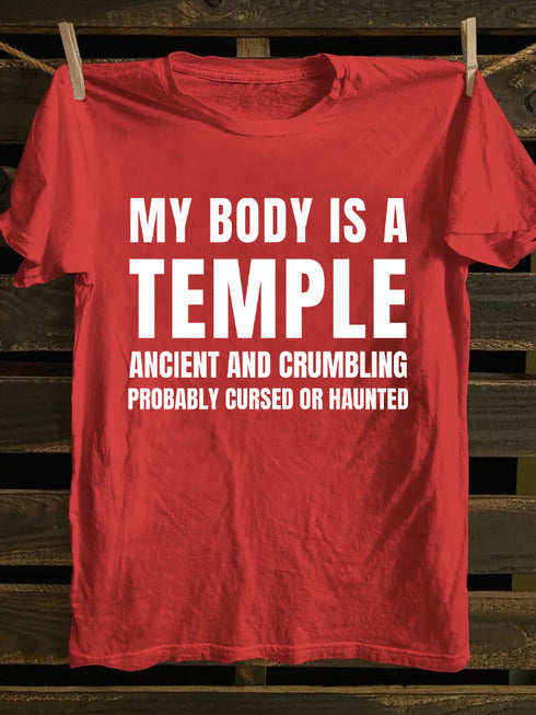 Men's My Body Is A Temple Ancient And Crumbling Probably Cursed Or Haunted T-shirt
