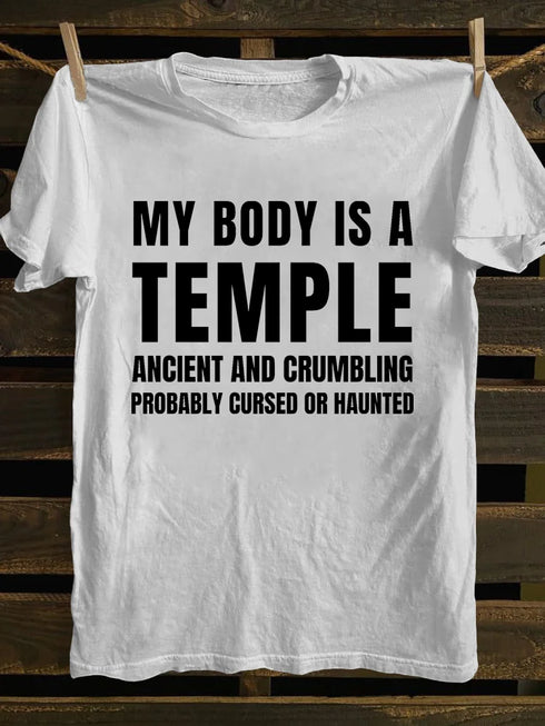 Men's My Body Is A Temple Ancient And Crumbling Probably Cursed Or Haunted T-shirt