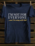 Men's I'm Not For Everyone And I'm Okay With That T-Shirt
