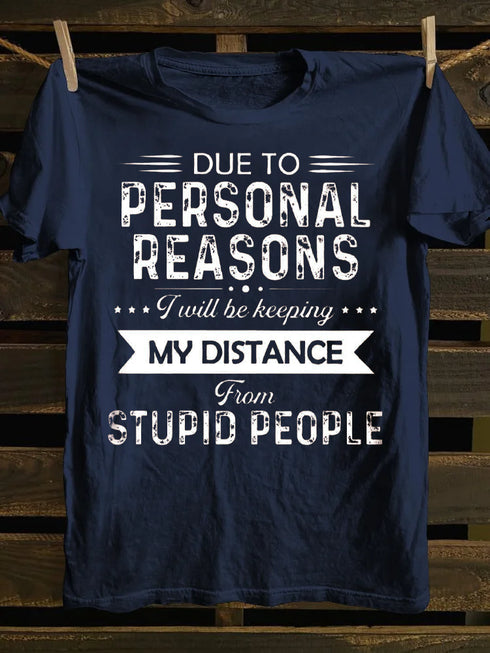 Unisex Due to Personal Reasons Print T-shirt