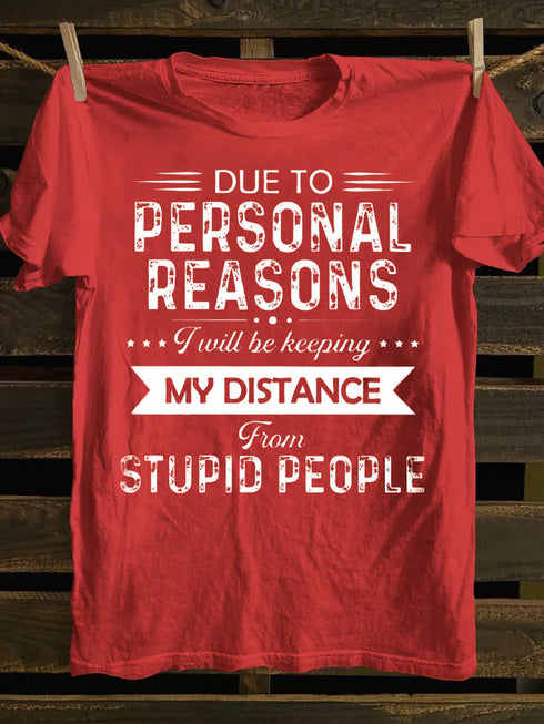 Unisex Due to Personal Reasons Print T-shirt
