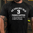 Men's As You Get Old 3 Things Happen Your Memory Goes Bad Novelty T-Shirt