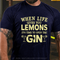 Men's When Life Gives You Lemons T-Shirt