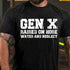 Men's GenX Raised On Hose Water And Neglect Cotton T-Shirt