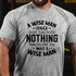 Men's A Wise Man Once Told His Wife Nothing Because He Was A Wise Man Shirt