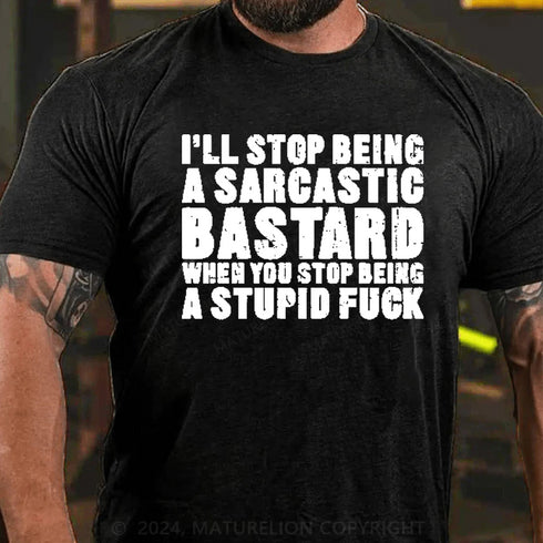 Men's I'll Stop Being A Sarcastic Bastard Printed Men's T-Shirt