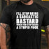 Men's I'll Stop Being A Sarcastic Bastard Printed Men's T-Shirt