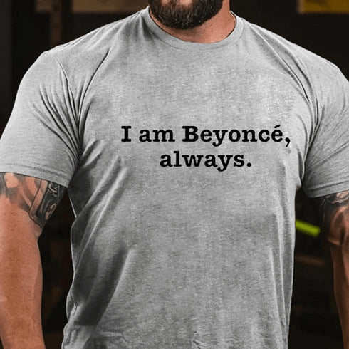 Men's I AM BEYONCE ALWAYS Print T-shirt