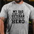 Men's MY DAD IS NOT JUST A VETERAN HE'S MY HERO COTTON T-SHIRTS