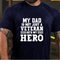 Men's MY DAD IS NOT JUST A VETERAN HE'S MY HERO COTTON T-SHIRTS