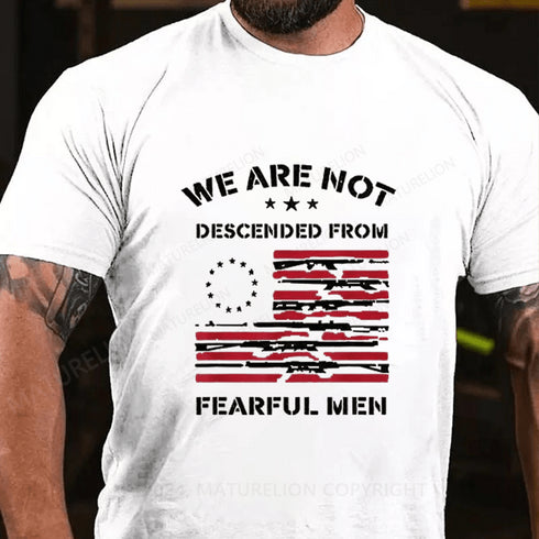 Men's WE ARE NOT DESCENDED FROM FEARFUL MEN COTTON T-SHIRT