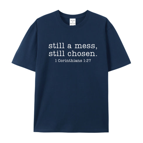 Men's Still A Mess Still Chosen Cotton T-Shirt