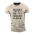 Men's Excuses Don't Kill The Fat, Exercises Do Cotton T-Shirt