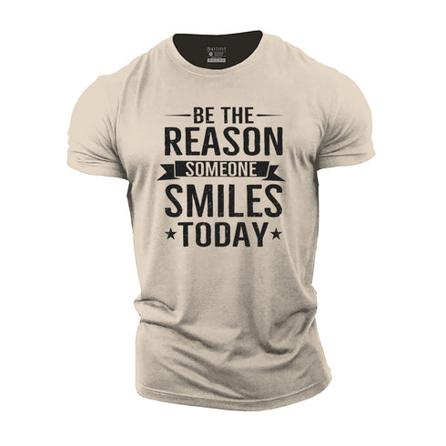 Men's Be The Reason Someone Smiles Today Cotton T-Shirt