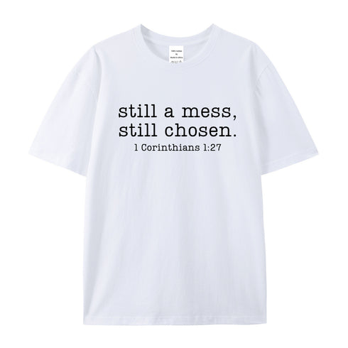 Men's Still A Mess Still Chosen Cotton T-Shirt