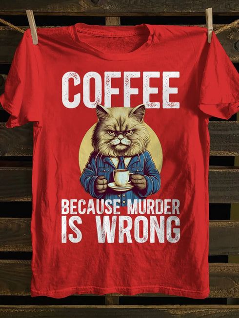 Unisex Coffee Because Murder is Wrong Funny Angry Cat T-shirt