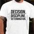 Men's Decision. Discipline. Determination. T-Shirt