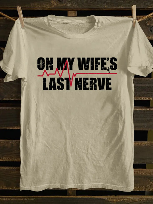 Unisex On My Wifes Last Nerve T-shirt