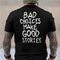Men's Bad Choices Make Good Stories T-shirt