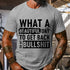 Men's What A Beautiful Day To Get Back On My Bullshit T-Shirt