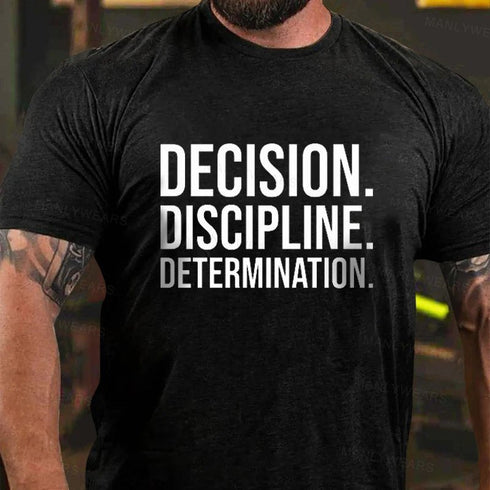 Men's Decision. Discipline. Determination. T-Shirt